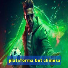 plataforma bet chinesa